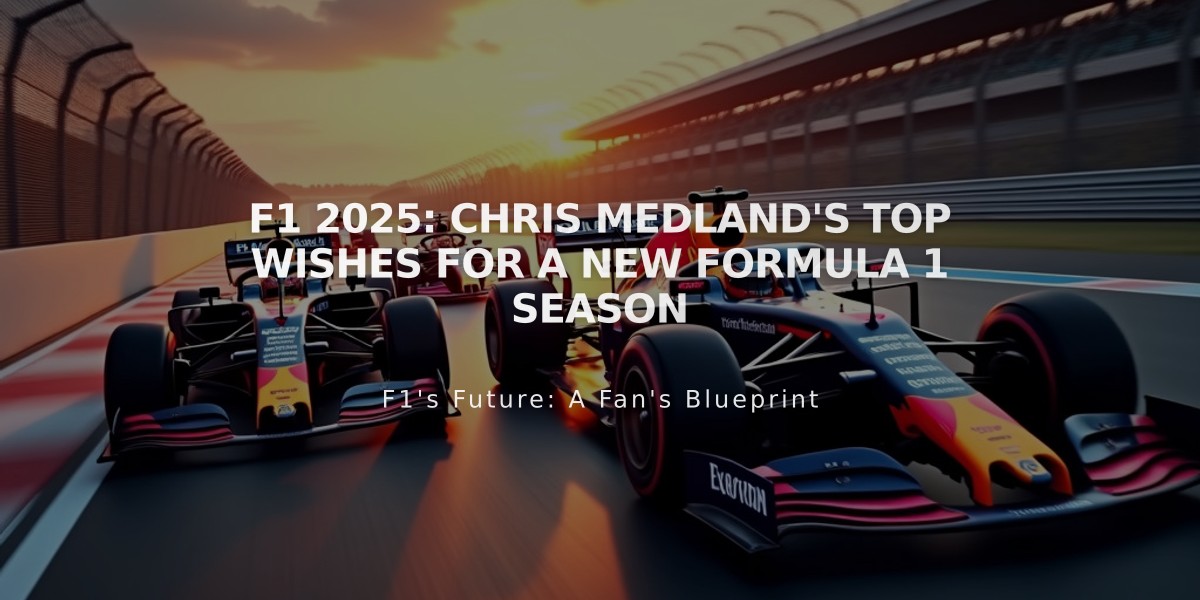 F1 2025: Chris Medland's Top Wishes for a New Formula 1 Season