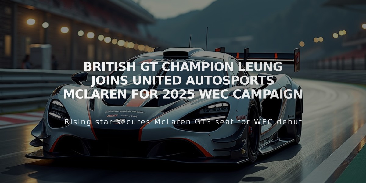 British GT champion Leung joins United Autosports McLaren for 2025 WEC campaign