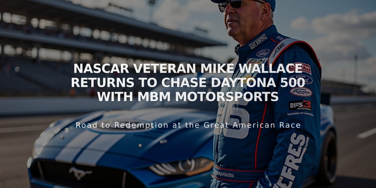 NASCAR Veteran Mike Wallace Returns to Chase Daytona 500 with MBM Motorsports