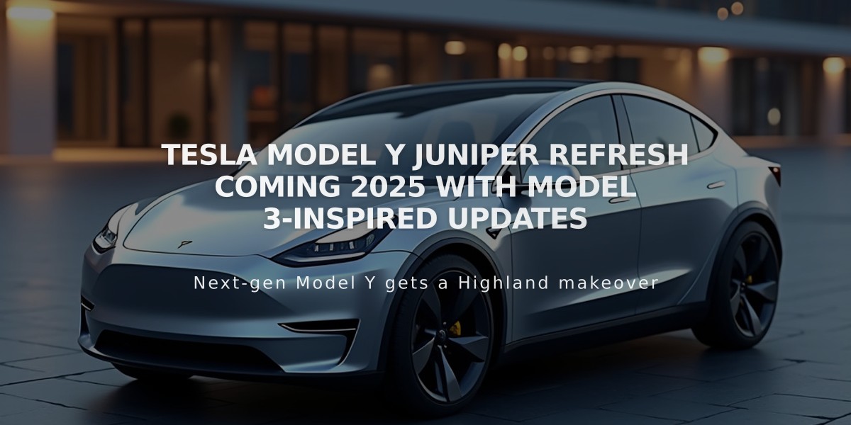 Tesla Model Y Juniper Refresh Coming 2025 with Model 3-Inspired Updates