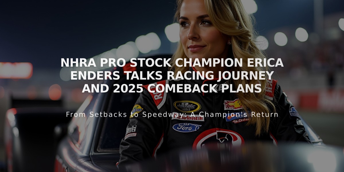 NHRA Pro Stock Champion Erica Enders Talks Racing Journey and 2025 Comeback Plans