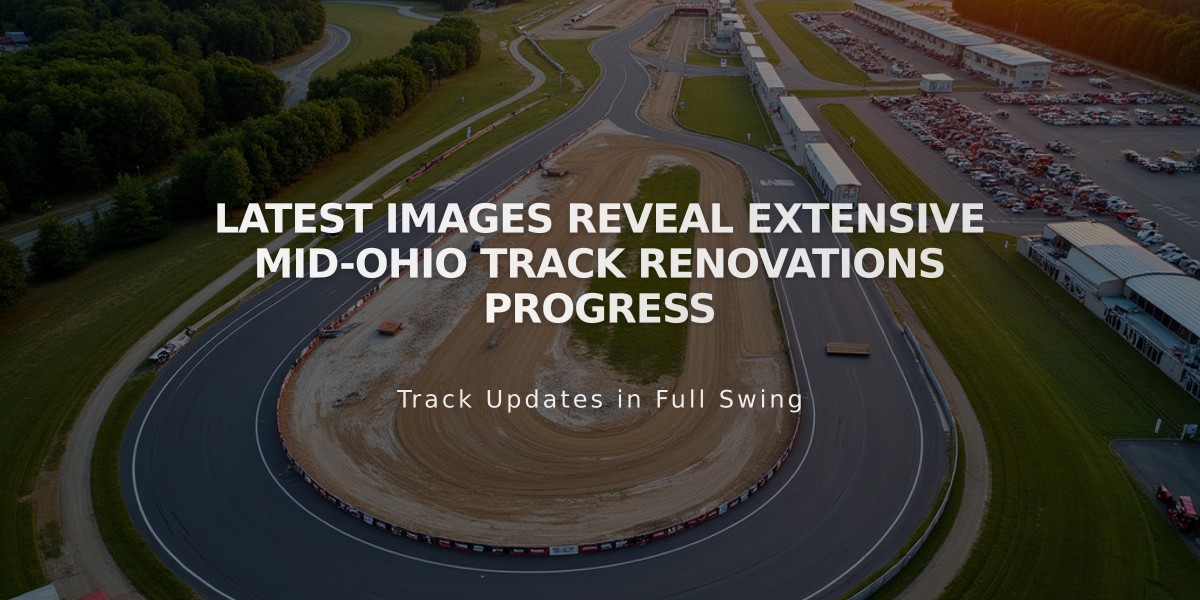 Latest Images Reveal Extensive Mid-Ohio Track Renovations Progress