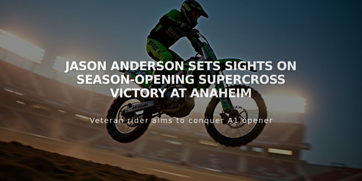 Jason Anderson Sets Sights on Season-Opening Supercross Victory at Anaheim