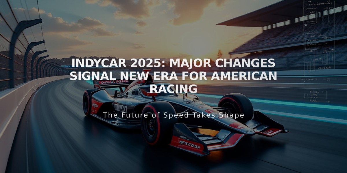 IndyCar 2025: Major Changes Signal New Era for American Racing