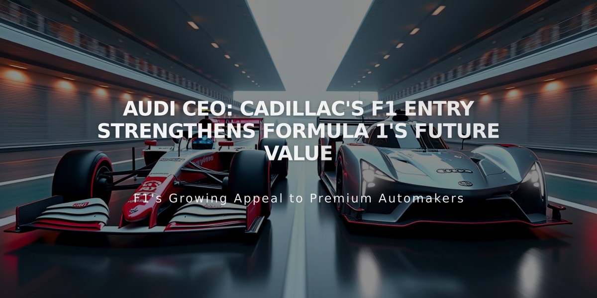 Audi CEO: Cadillac's F1 Entry Strengthens Formula 1's Future Value