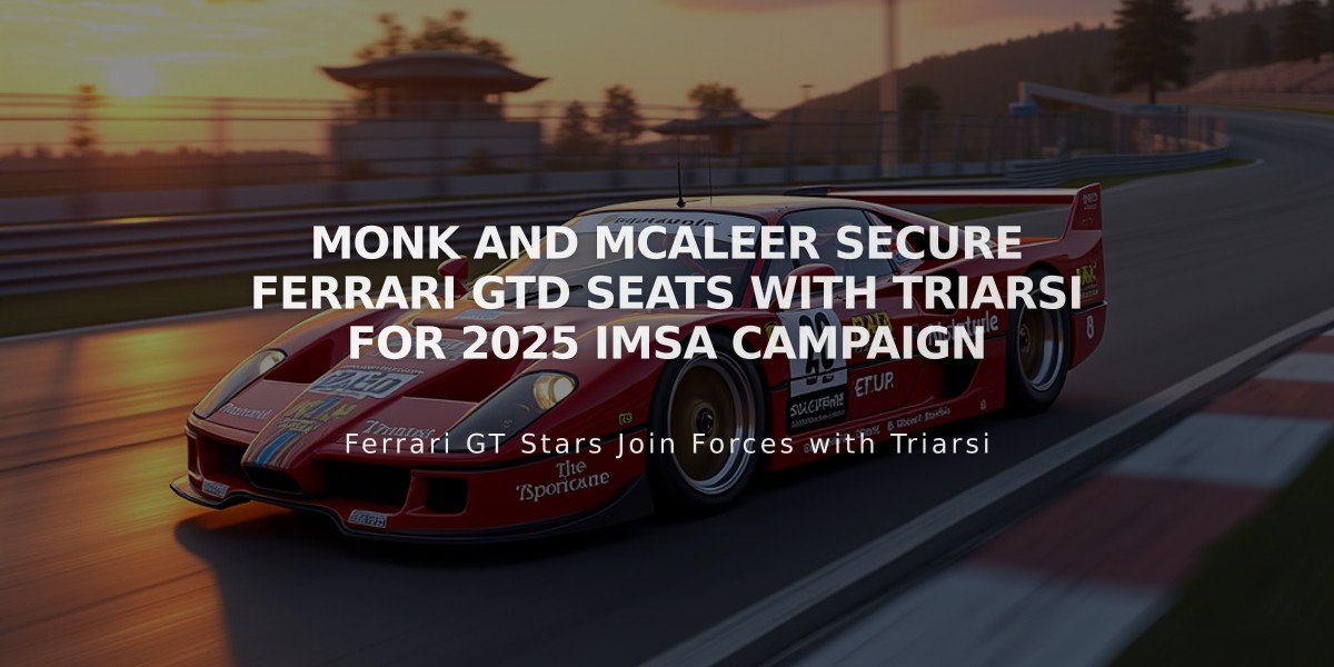 Monk and McAleer Secure Ferrari GTD Seats with Triarsi for 2025 IMSA Campaign