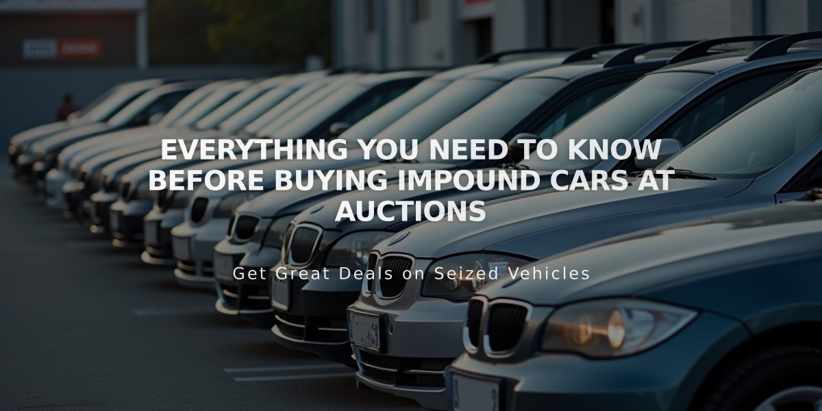 Everything You Need to Know Before Buying Impound Cars at Auctions