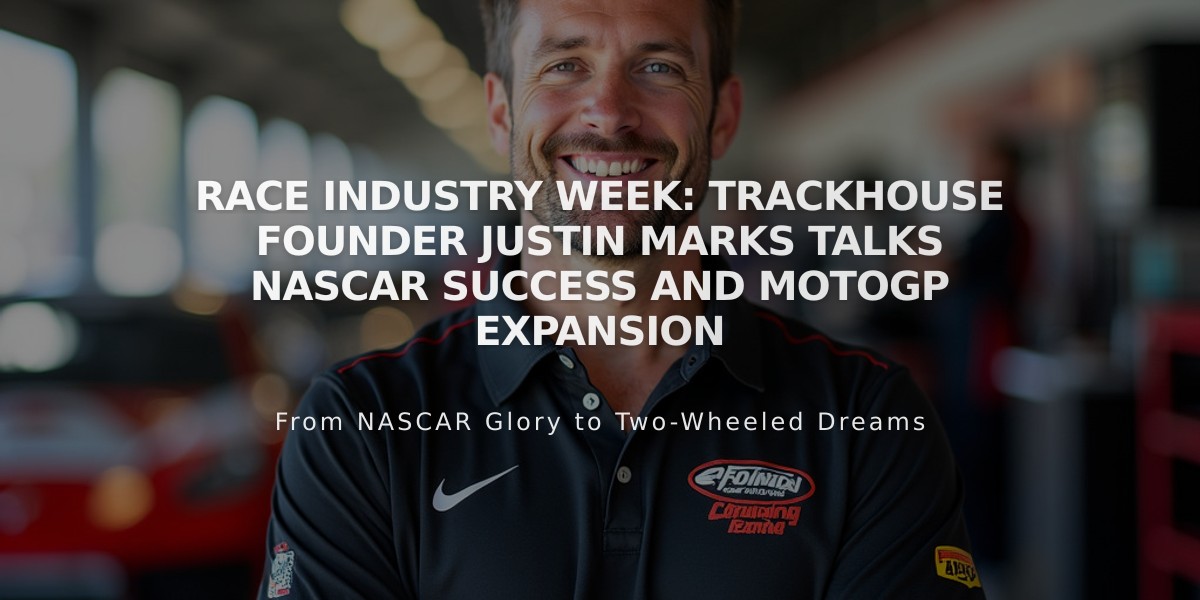 Race Industry Week: Trackhouse Founder Justin Marks Talks NASCAR Success and MotoGP Expansion