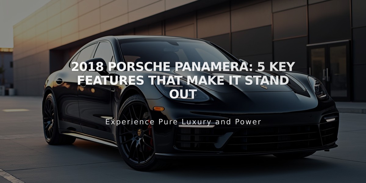 2018 Porsche Panamera: 5 Key Features That Make It Stand Out