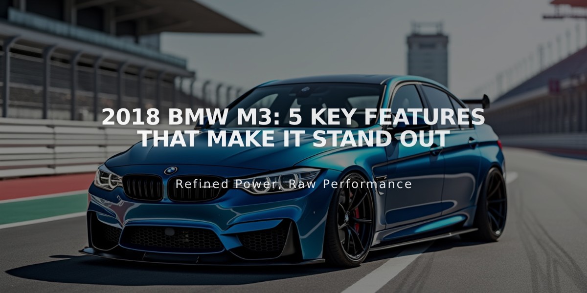 2018 BMW M3: 5 Key Features That Make It Stand Out