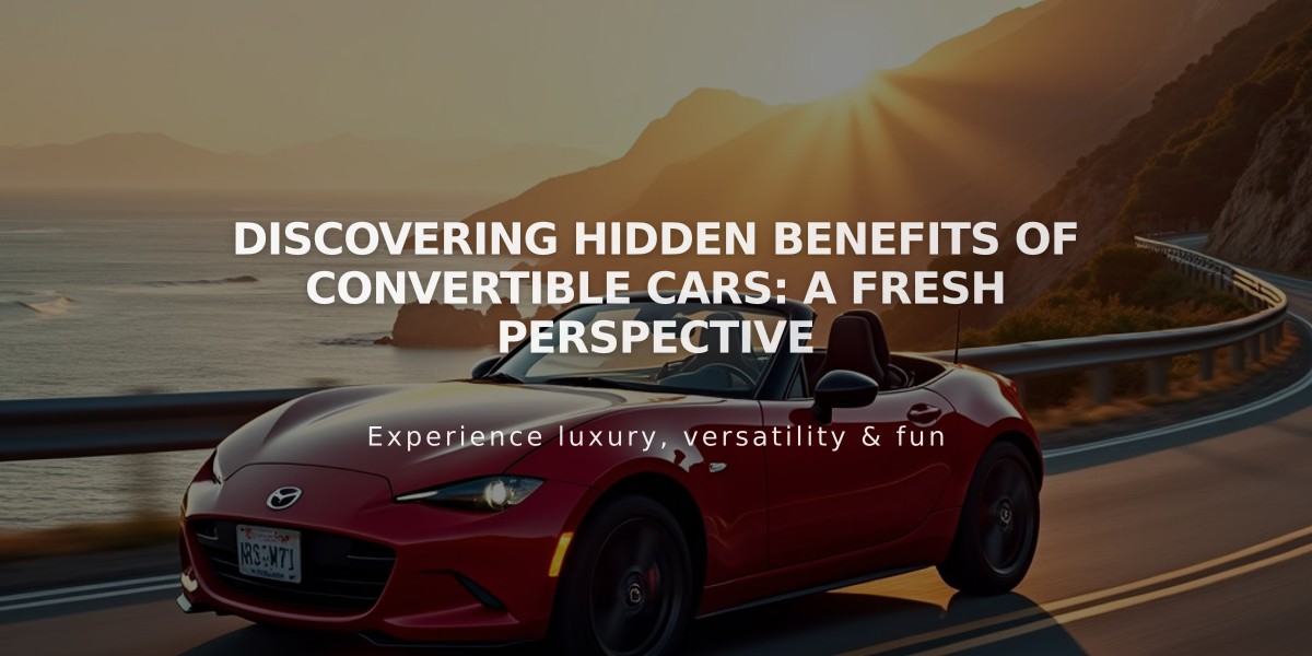 Discovering Hidden Benefits of Convertible Cars: A Fresh Perspective