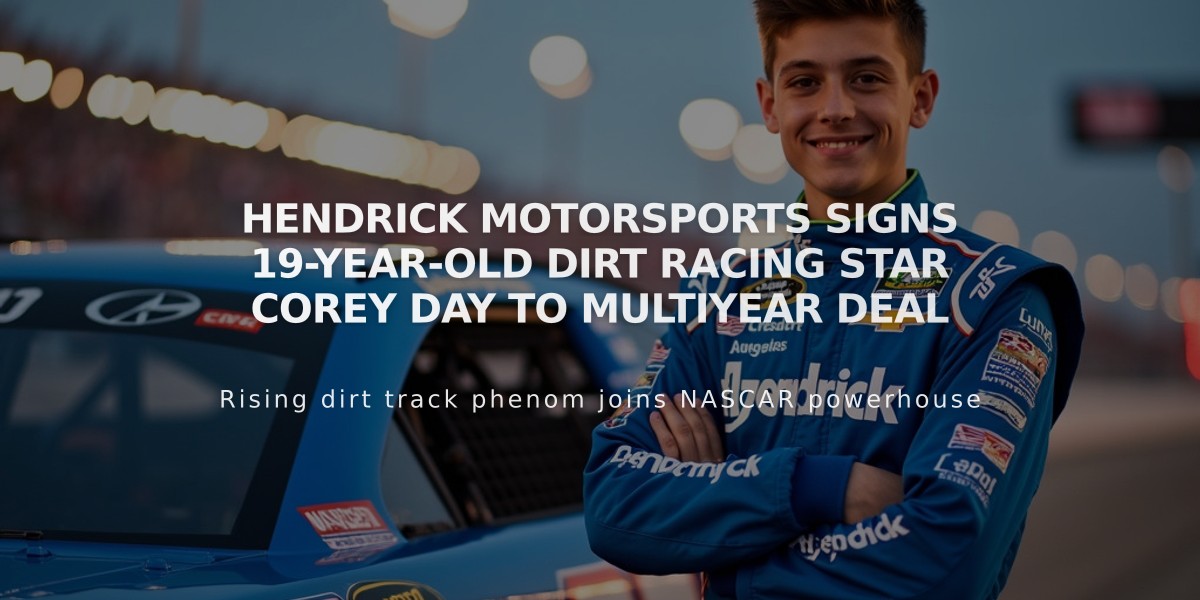 Hendrick Motorsports Signs 19-Year-Old Dirt Racing Star Corey Day to Multiyear Deal