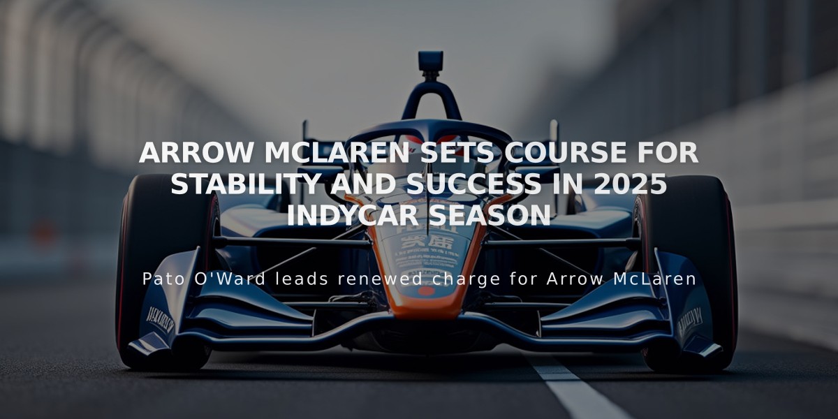 Arrow McLaren Sets Course for Stability and Success in 2025 IndyCar Season