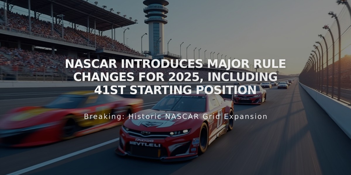 NASCAR Introduces Major Rule Changes for 2025, Including 41st Starting Position