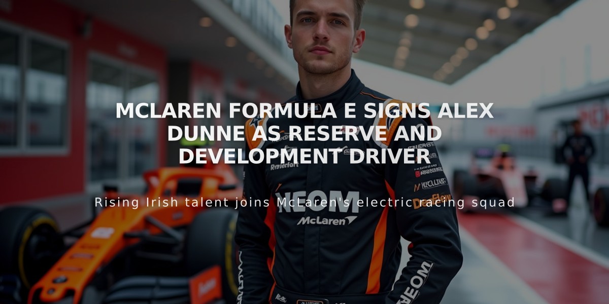 McLaren Formula E signs Alex Dunne as Reserve and Development Driver