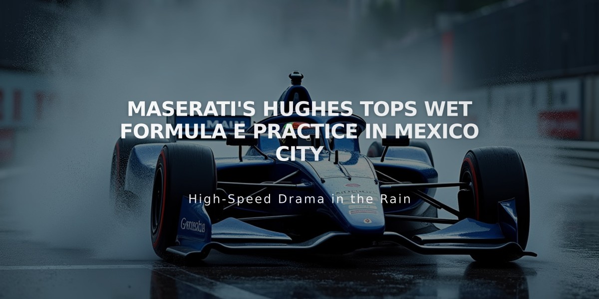 Maserati's Hughes Tops Wet Formula E Practice in Mexico City