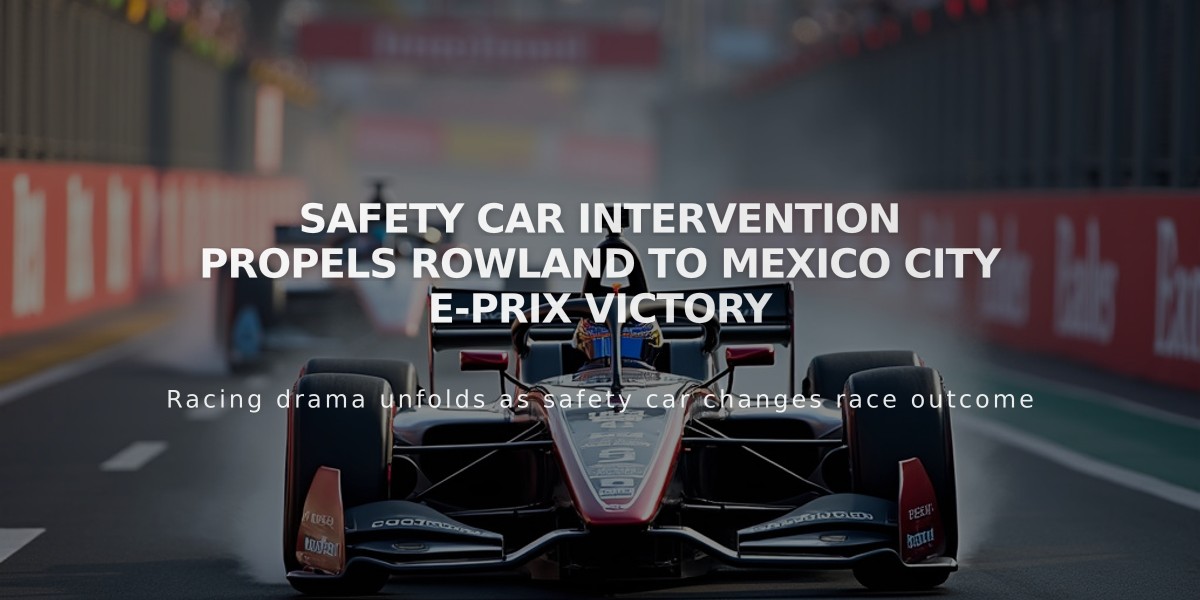 Safety Car Intervention Propels Rowland to Mexico City E-Prix Victory