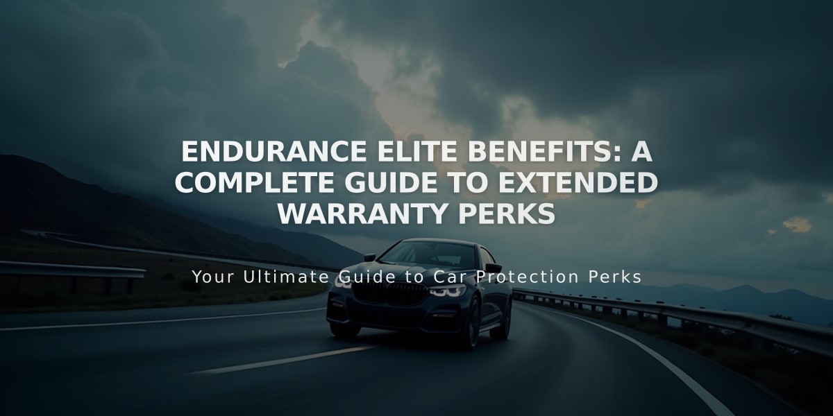 Endurance Elite Benefits: A Complete Guide to Extended Warranty Perks