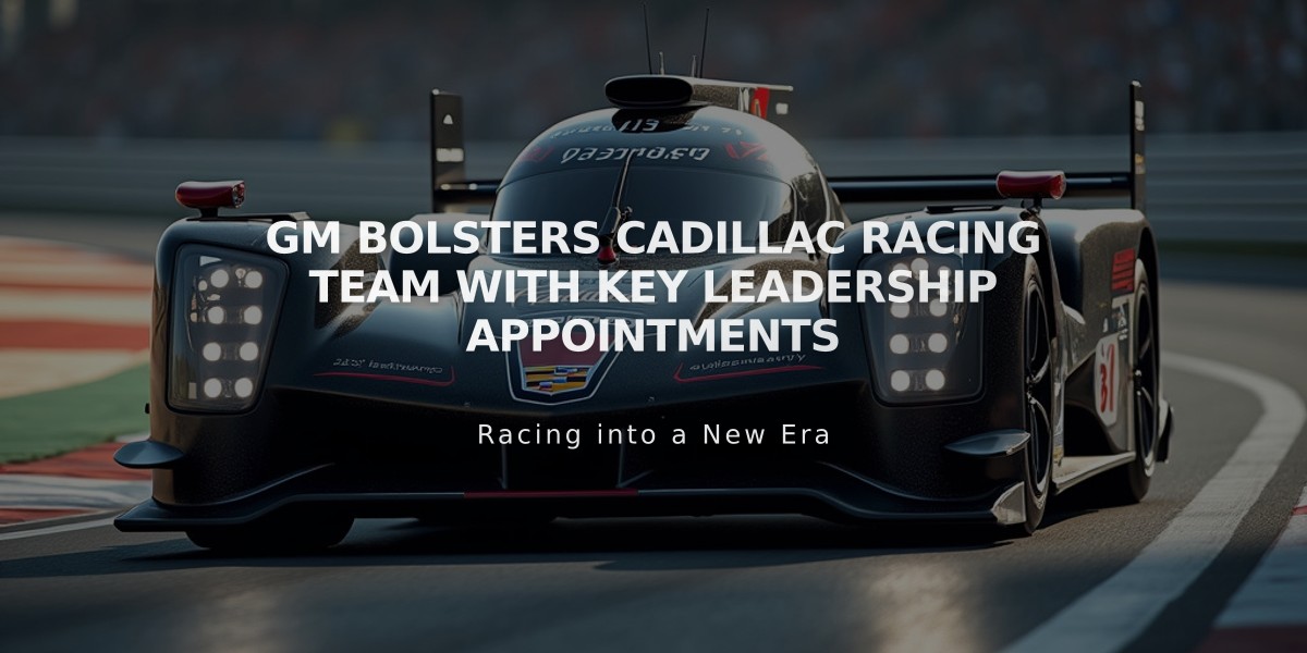 GM Bolsters Cadillac Racing Team with Key Leadership Appointments