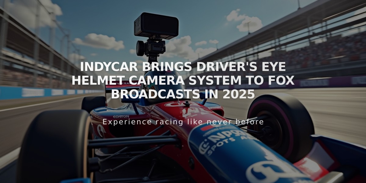 IndyCar Brings Driver's Eye Helmet Camera System to FOX Broadcasts in 2025