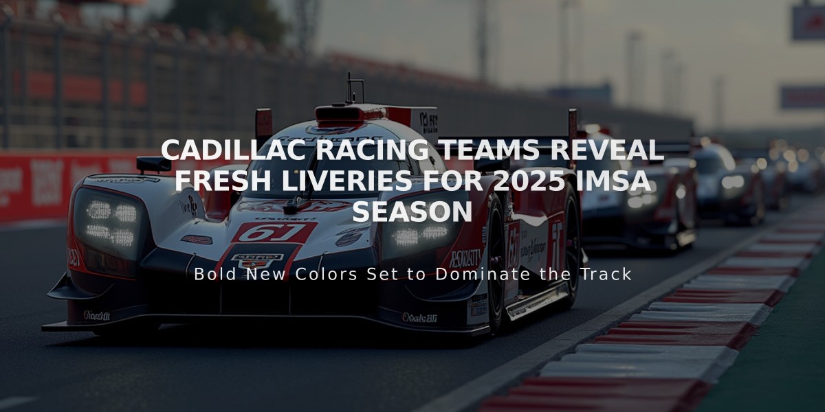 Cadillac Racing Teams Reveal Fresh Liveries for 2025 IMSA Season