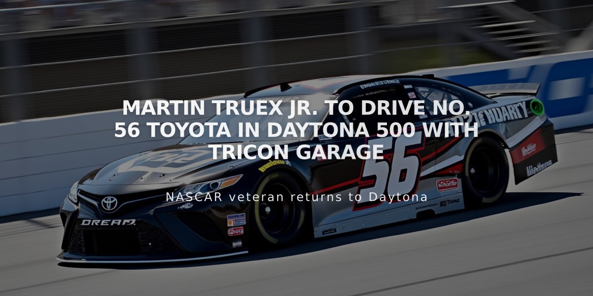 Martin Truex Jr. to Drive No. 56 Toyota in Daytona 500 with TRICON Garage