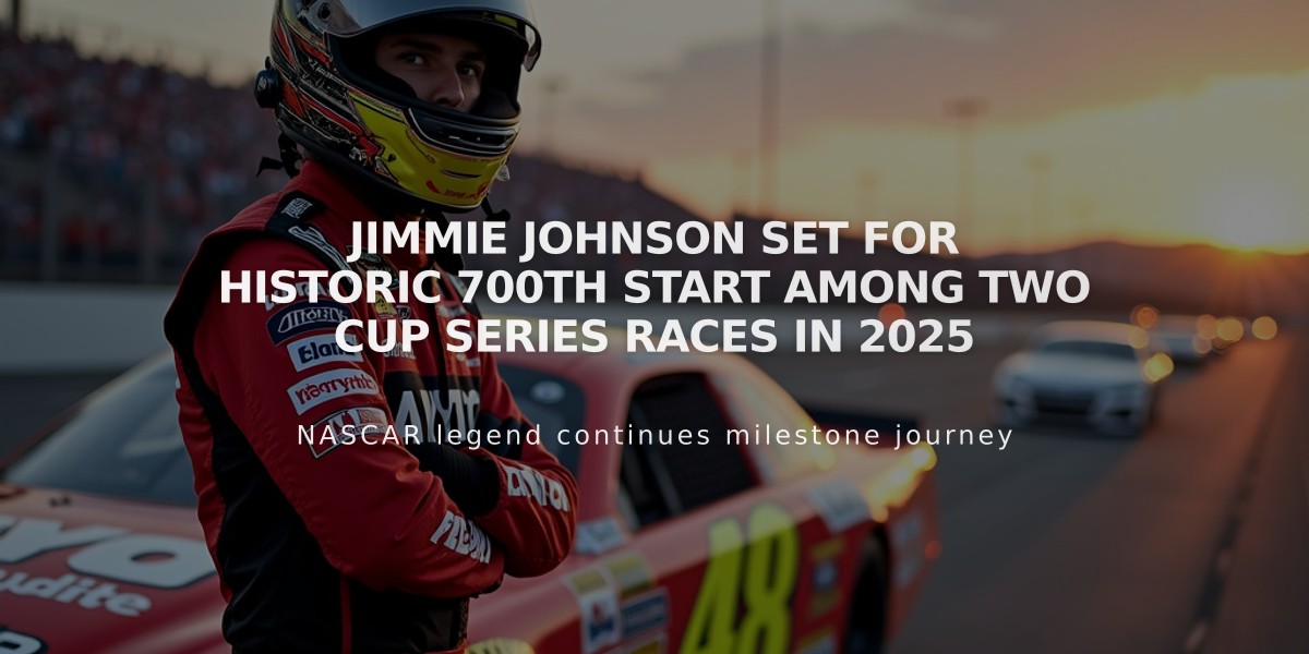 Jimmie Johnson Set for Historic 700th Start Among Two Cup Series Races in 2025