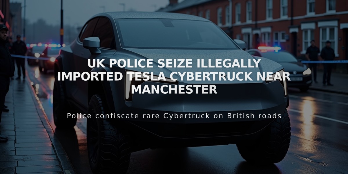 UK Police Seize Illegally Imported Tesla Cybertruck Near Manchester