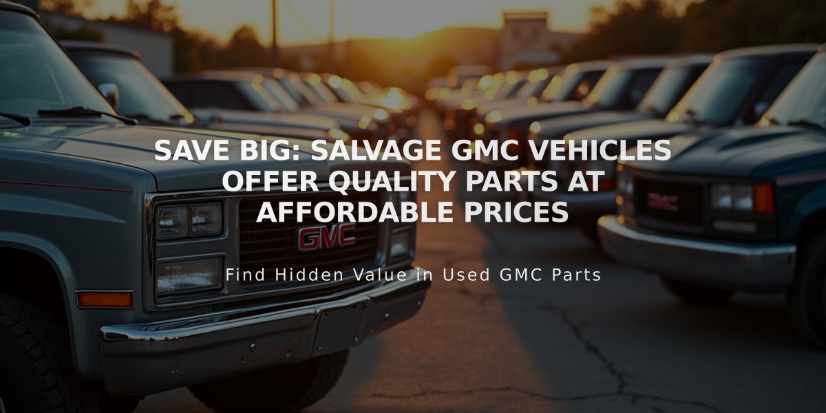 Save Big: Salvage GMC Vehicles Offer Quality Parts at Affordable Prices