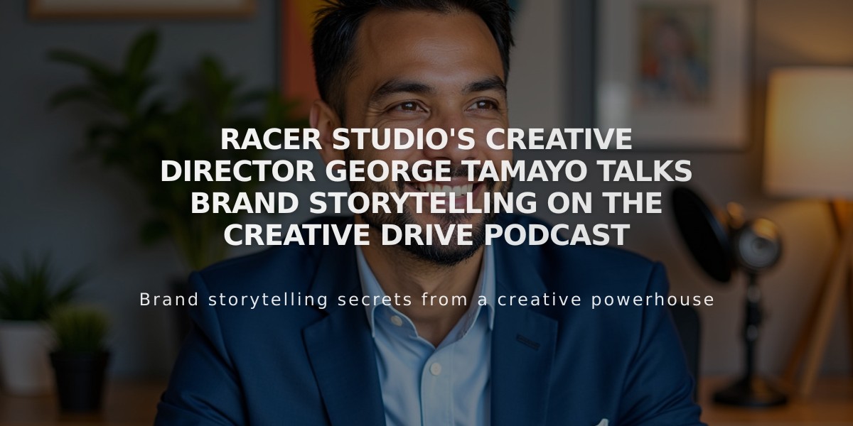 RACER Studio's Creative Director George Tamayo Talks Brand Storytelling on The Creative Drive Podcast