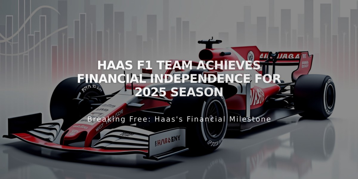 Haas F1 Team Achieves Financial Independence for 2025 Season