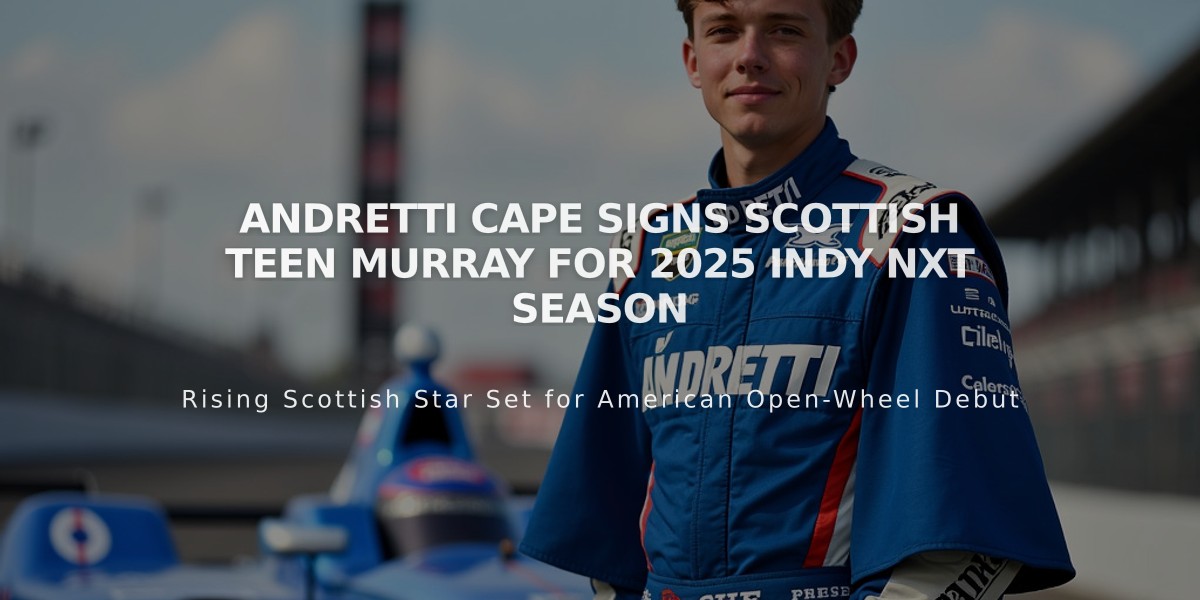 Andretti Cape Signs Scottish Teen Murray for 2025 Indy NXT Season