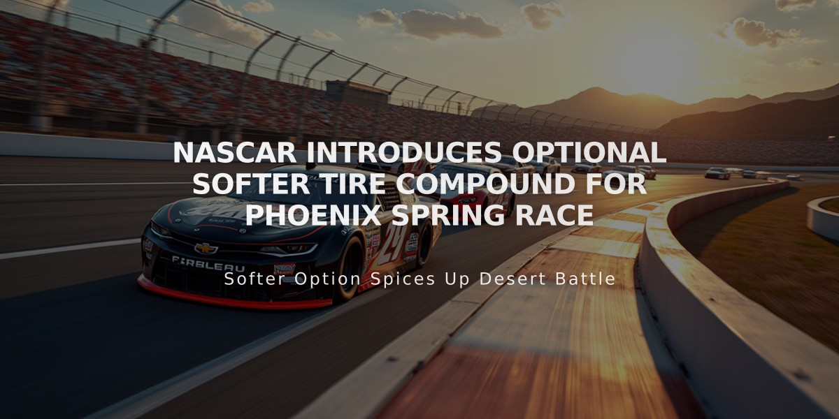 NASCAR Introduces Optional Softer Tire Compound for Phoenix Spring Race