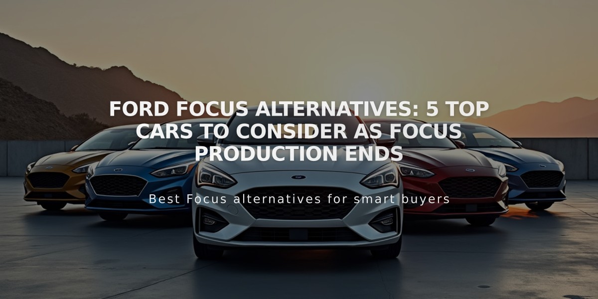 Ford Focus Alternatives: 5 Top Cars to Consider as Focus Production Ends