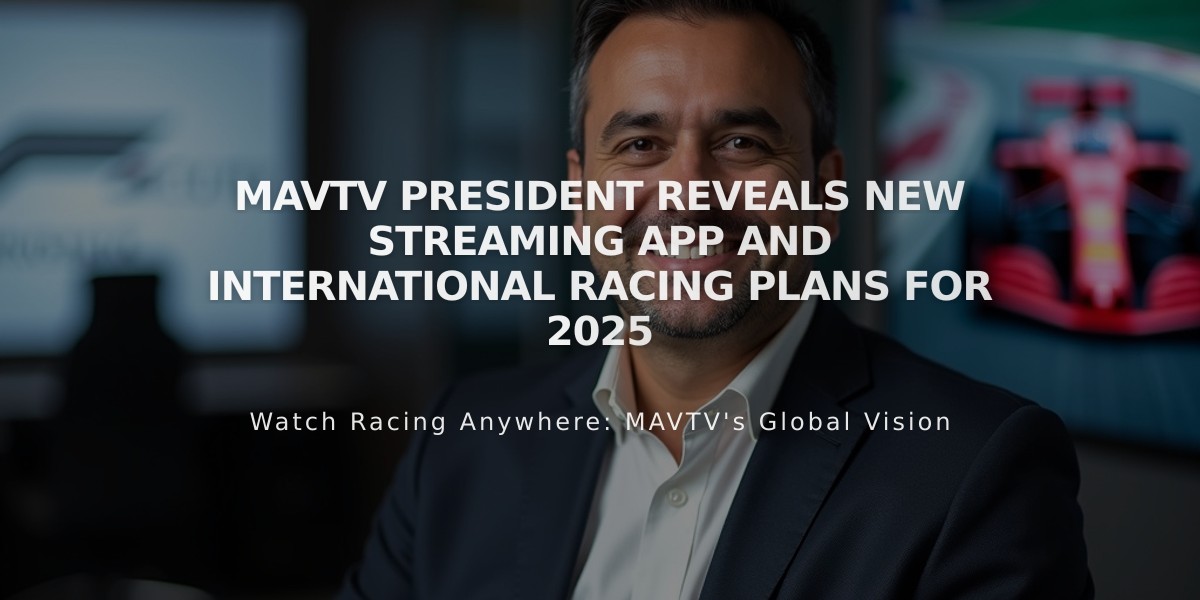 MAVTV President Reveals New Streaming App and International Racing Plans for 2025