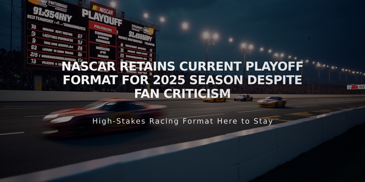 NASCAR Retains Current Playoff Format for 2025 Season Despite Fan Criticism