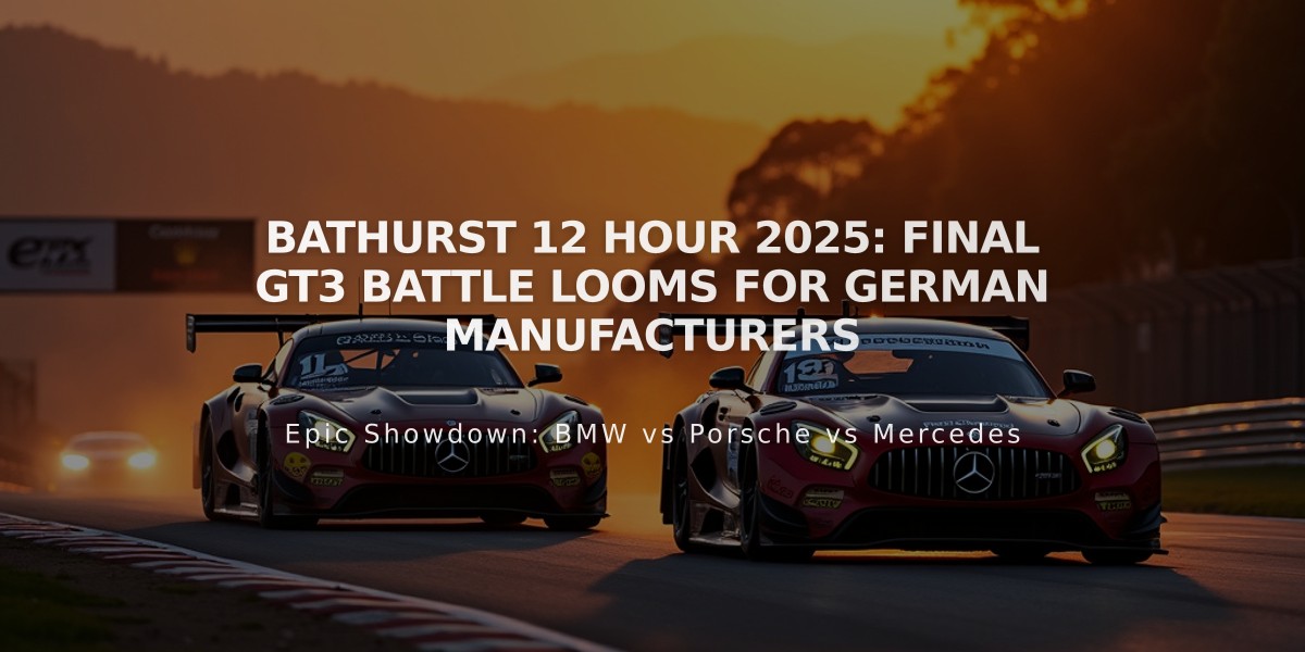 Bathurst 12 Hour 2025: Final GT3 Battle Looms for German Manufacturers