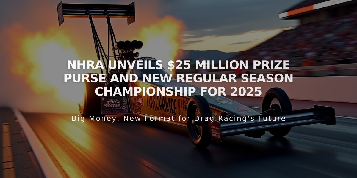 NHRA Unveils $25 Million Prize Purse and New Regular Season Championship for 2025