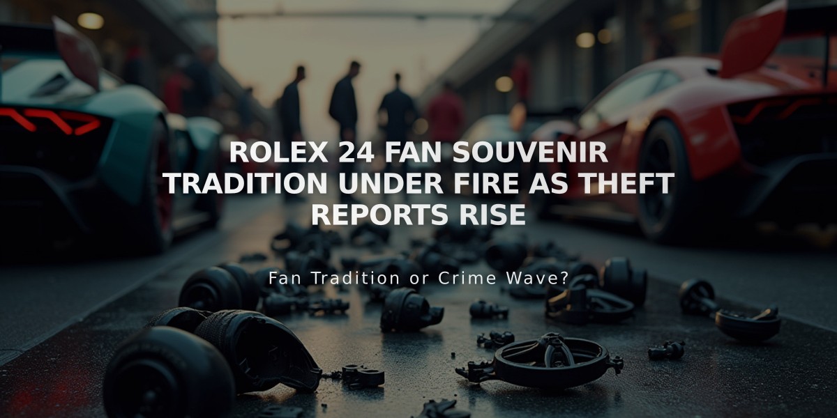 Rolex 24 Fan Souvenir Tradition Under Fire as Theft Reports Rise