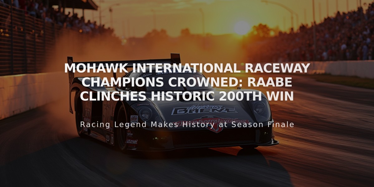 Mohawk International Raceway Champions Crowned: Raabe Clinches Historic 200th Win