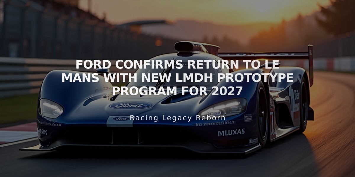 Ford Confirms Return to Le Mans with New LMDh Prototype Program for 2027