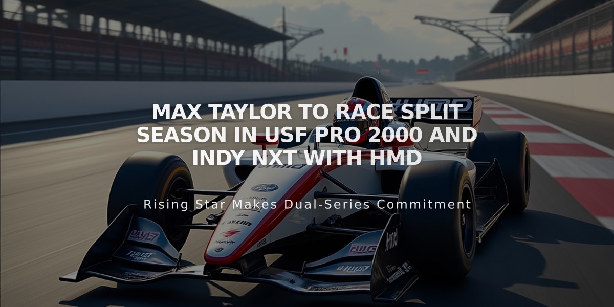 Max Taylor to Race Split Season in USF Pro 2000 and Indy NXT with HMD