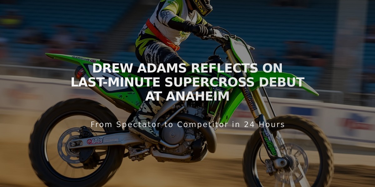 Drew Adams Reflects on Last-Minute Supercross Debut at Anaheim