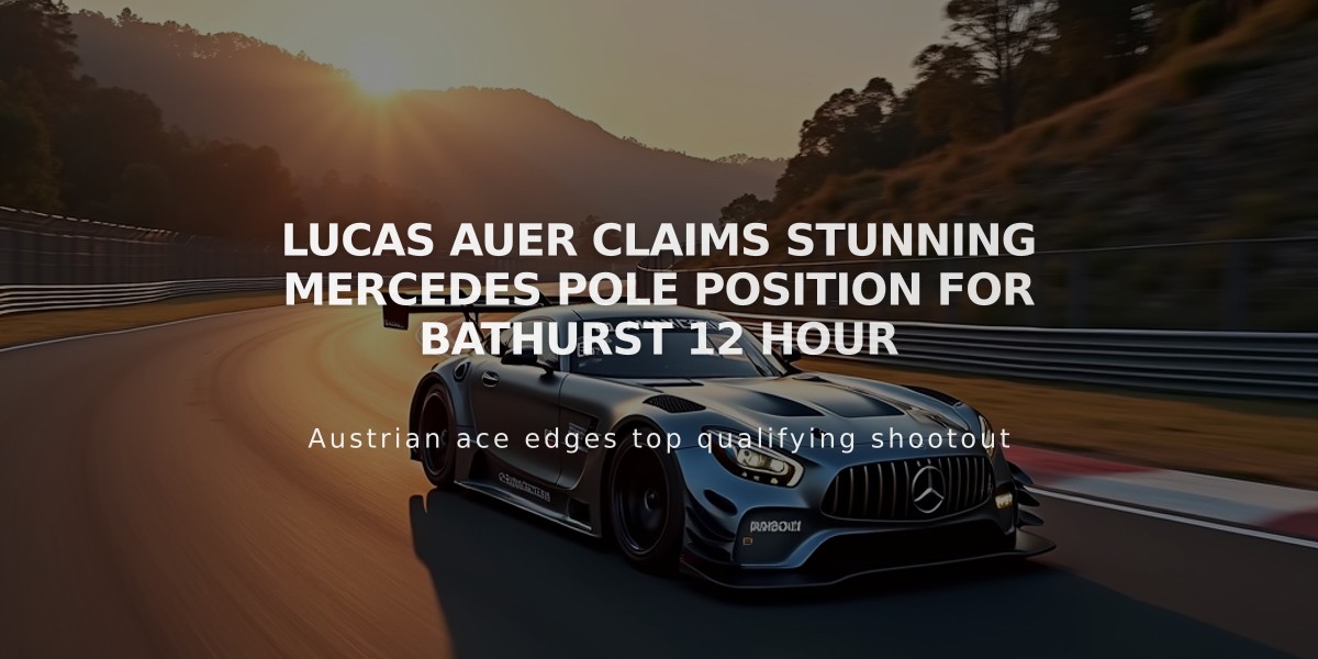 Lucas Auer Claims Stunning Mercedes Pole Position for Bathurst 12 Hour