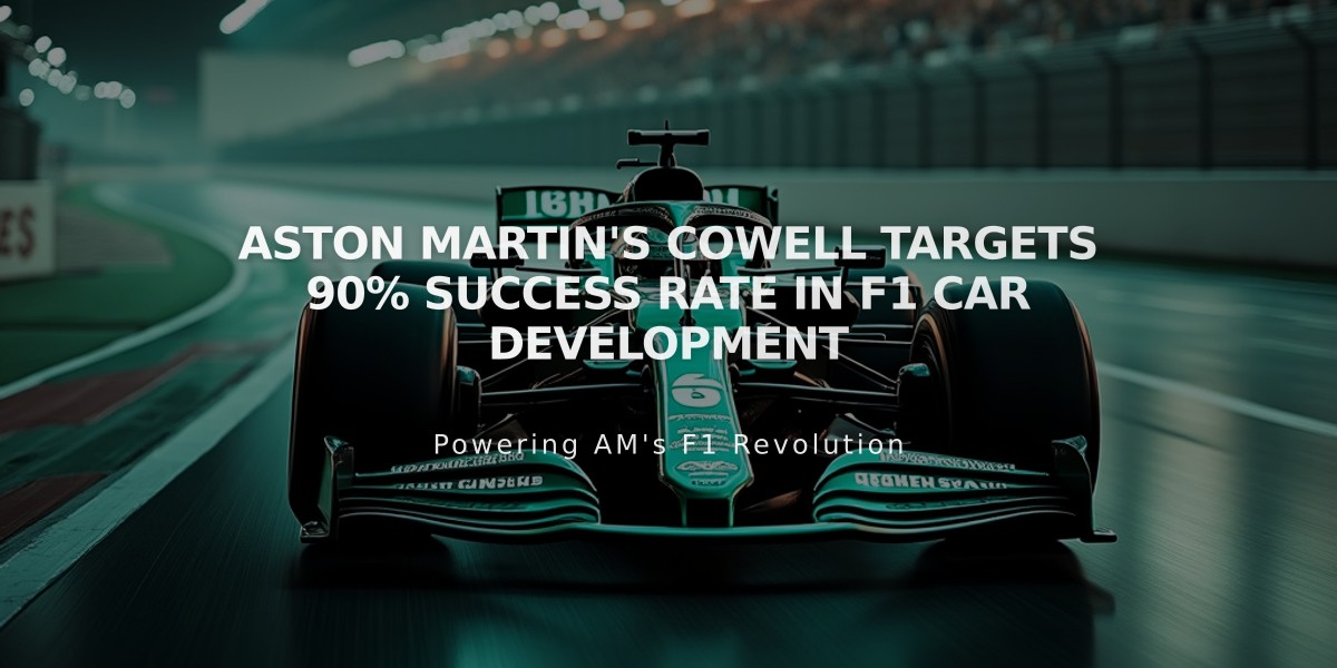 Aston Martin's Cowell Targets 90% Success Rate in F1 Car Development