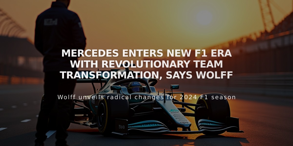 Mercedes enters new F1 era with revolutionary team transformation, says Wolff