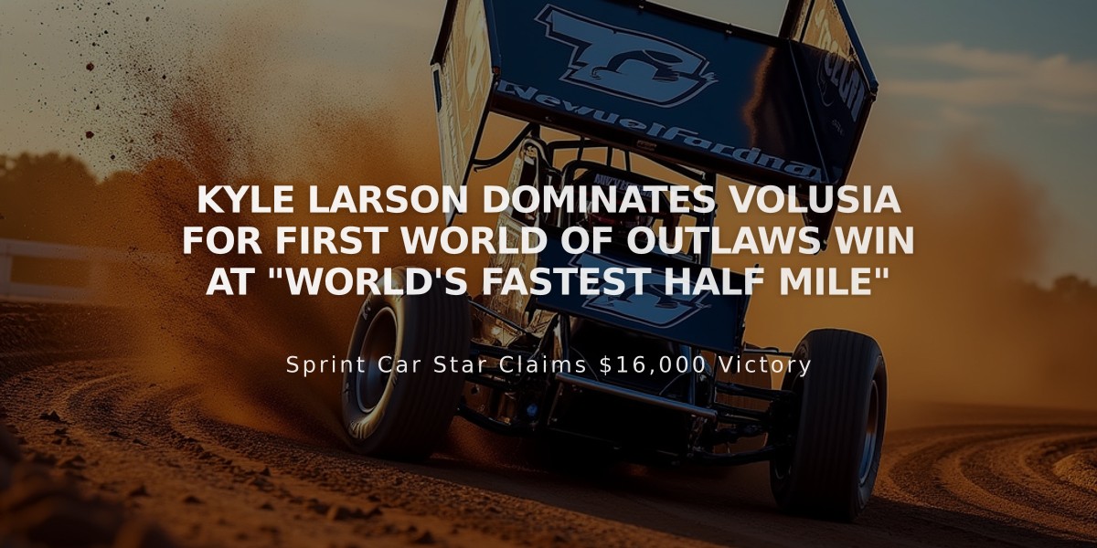 Kyle Larson Dominates Volusia for First World of Outlaws Win at "World's Fastest Half Mile"