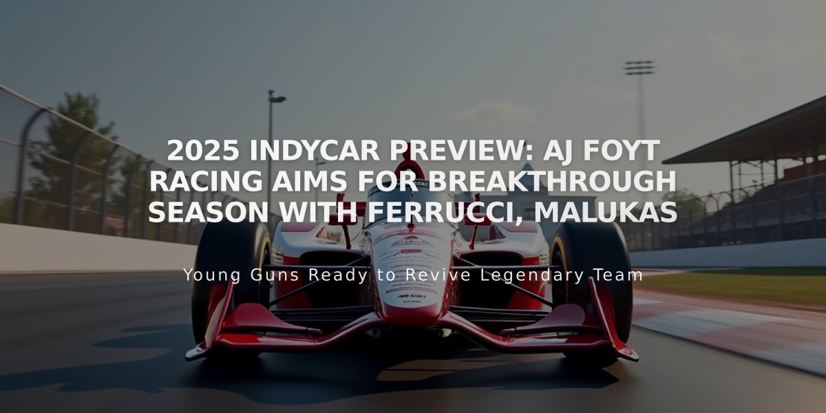 2025 IndyCar Preview: AJ Foyt Racing Aims for Breakthrough Season with Ferrucci, Malukas