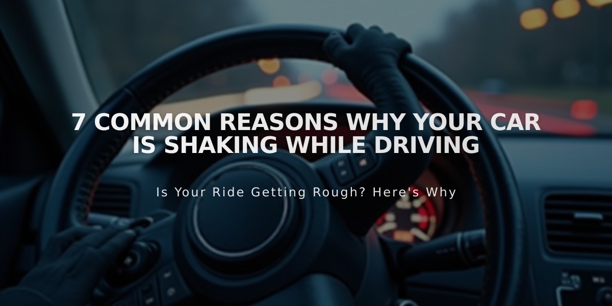 7 Common Reasons Why Your Car Is Shaking While Driving