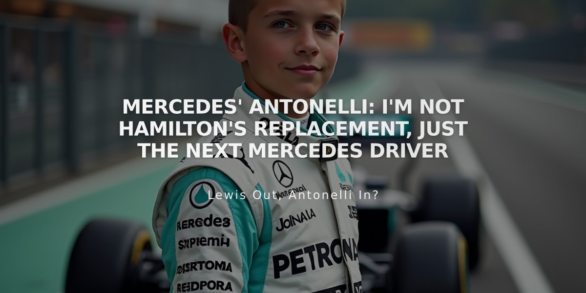 Mercedes' Antonelli: I'm Not Hamilton's Replacement, Just the Next Mercedes Driver